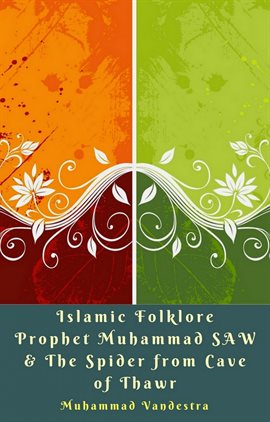 Cover image for Islamic Folklore Prophet Muhammad Saw & the Spider From Cave of Thawr