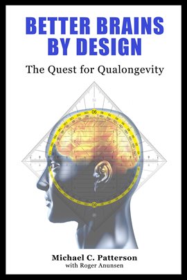 Cover image for Better Brains by Design: The Quest for Qualongevity