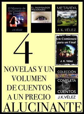 Cover image for 4 Novelas y un Volumen de Cuentos a un Precio Alucinante