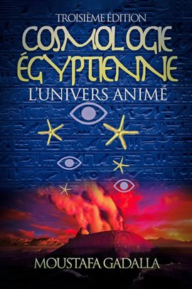 Cover image for Cosmologie Égyptienne, L'Univers Animé, Troisième Édition