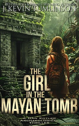 Cover image for The Girl in the Mayan Tomb