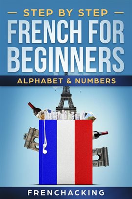 Cover image for Step by Step French For Beginners - Alphabet & Numbers