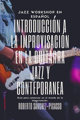 Imagen de portada para Introducción a la improvisación en la guitarra jazz y contemporánea