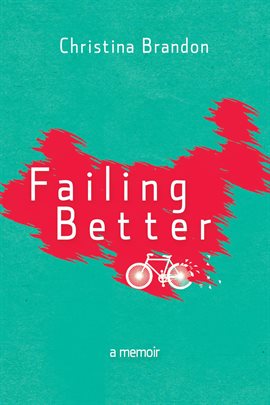 Cover image for Failing Better: A Memoir