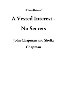 Cover image for A Vested Interest - No Secrets