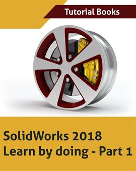 Cover image for Solidworks 2018 Learn by doing - Part 1