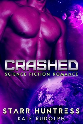 Cover image for Crashed: Science Fiction Romance