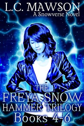 Cover image for The Freya Snow Hammer Trilogy: Books 4-6