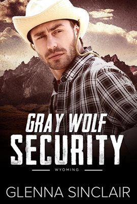 Cover image for Gray Wolf Security Wyoming: Complete Series