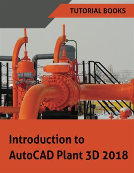 Cover image for Introduction to AutoCAD Plant 3D 2018