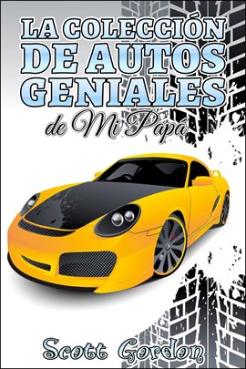 Cover image for La Colección de Autos Geniales de Mi Papá