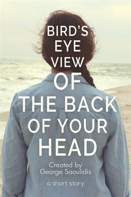 Cover image for Bird's-Eye View of the Back of Your Head