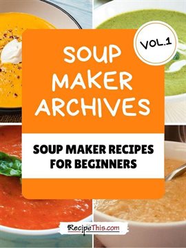 Cover image for Soup Maker Machine Recipe Book, Volume 1