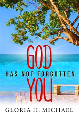 Cover image for God Has Not Forgotten You