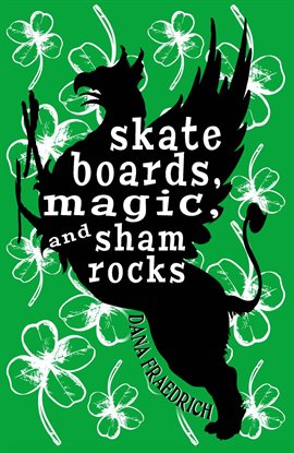 Cover image for Magic, Skateboards and Shamrocks