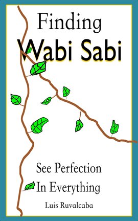 Cover image for Finding Wabi Sabi: See Perfection in Everything