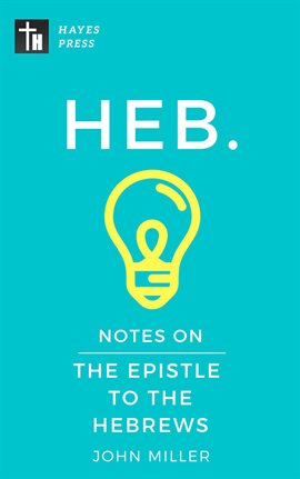 Cover image for Notes on the Epistle to the Hebrews