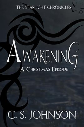 Cover image for Awakening: A Christmas Episode of the Starlight Chronicles
