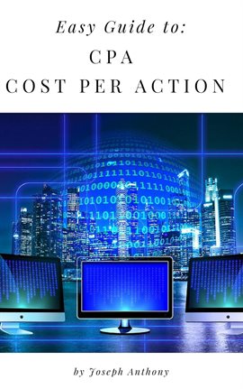 Imagen de portada para Easy Guide To: CPA - Cost per Action