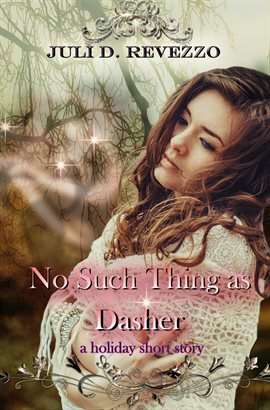 Cover image for No Such Thing As Dasher: A Holiday Short Story