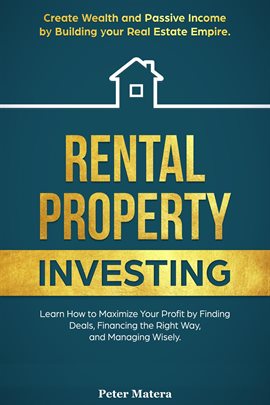 Cover image for Rental Property Investing: Create Wealth and Passive Income Building your Real Estate Empire. Lea...