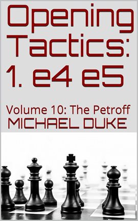 Cover image for Opening Tactics: 1. E4 E5, Volume 10: The Petroff