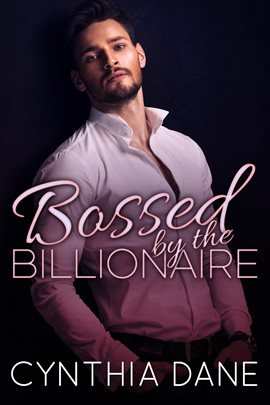 Imagen de portada para Bossed By the Billionaire
