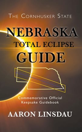 Cover image for Nebraska Total Eclipse Guide