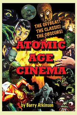 Cover image for Atomic Age Cinema: The Offbeat, the Classic and the Obscure