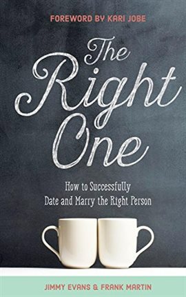 Cover image for The Right One: How to Successfully Date and Marry the Right Person