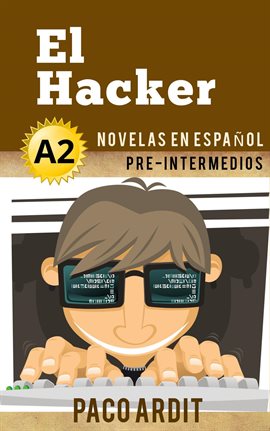 Cover image for El Hacker - Spanish Readers for Pre Intermediates (A2)