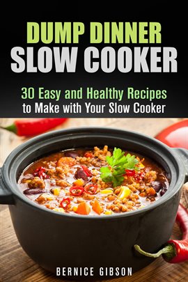 Imagen de portada para Dump Dinner Slow Cooker: 30 Easy and Healthy Recipes to Make With Your Slow Cooker