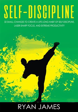 Imagen de portada para 32 Small Changes to Create a Life Long Habit Of Self-Discipline, Laser-Sharp Focus, and Extreme Prod