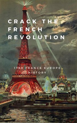 Cover image for Crack the French Revolution:1789 France Europe History