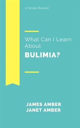 Cover image for What Can I Learn About Bulimia?