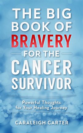 Cover image for The Big Book of Bravery for the Cancer Survivor