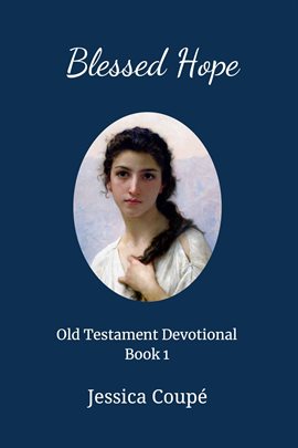 Imagen de portada para Blessed Hope: Old Testament Devotional ~ Book 1