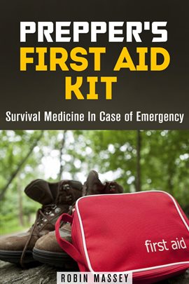 Cover image for Prepper’s First Aid Kit: Survival Medicine in Case of Emergency