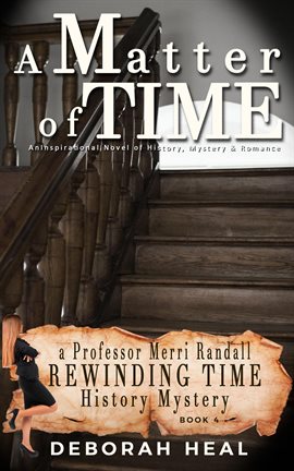 Imagen de portada para A Matter of Time: An Inspirational Novel of History, Mystery & Romance