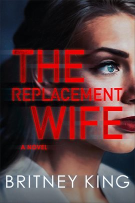 Cover image for The Replacement Wife: A Psychological Thriller