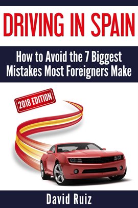 Cover image for Driving in Spain: How to Avoid the 7 Biggest Mistakes Most Foreigners Make
