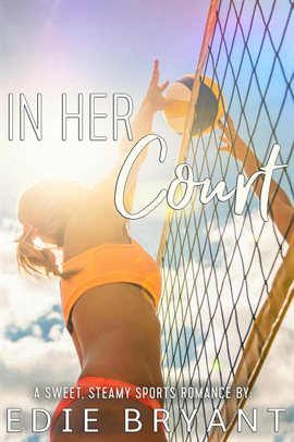 Cover image for In Her Court (A Sweet, Steamy Sports Romance)