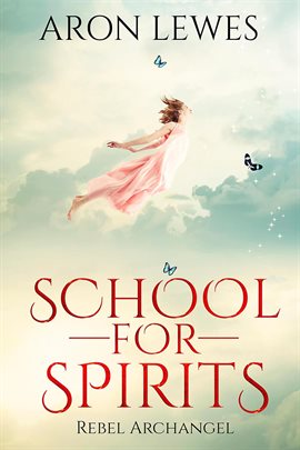 Cover image for School for Spirits: Rebel Archangel