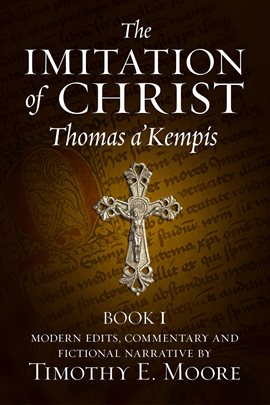 Cover image for The Imitation of Christ, Book I: with Comments, Edits and a Fictional Narrative