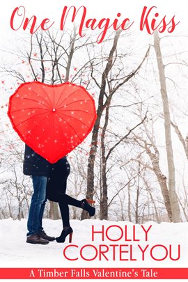 Cover image for One Magic Kiss (A Timber Falls Valentine's Tale)