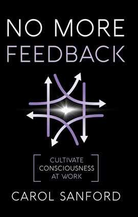 Imagen de portada para No More Feedback: Cultivating Consciousness at Work