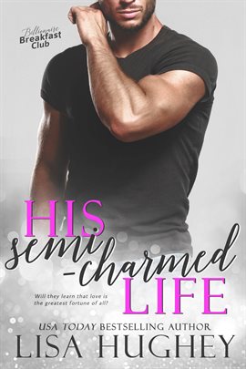 Cover image for His Semi-Charmed Life (A Second Chance Romance)