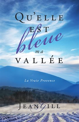 Cover image for Qu'elle est bleue ma vallée