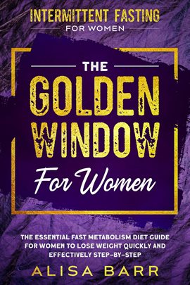 Cover image for Intermittent Fasting for Women: The Golden Window for Women