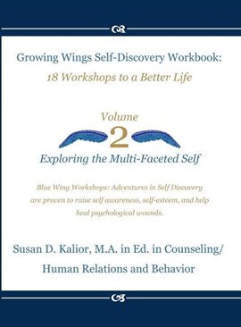 Cover image for Growing Wings Self-Discovery Workbook: 18 Workshops to a Better Life